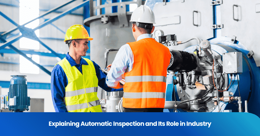 Explaining Automatic Inspection and Its Role in Industry